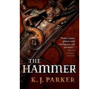 K J Parker The Hammer (Tascabile)