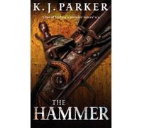K. J. Parker The Hammer (Tascabile)
