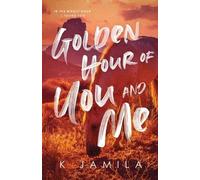 K Jamila Golden Hour of You and Me (Tascabile)
