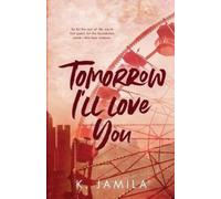 K Jamila Tomorrow I'll Love You (Tascabile)