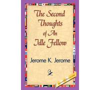K Jerome Jerome K Jerome Jerome K J The Second Thoughts of an Idle F (Tascabile)