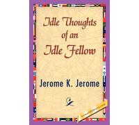 K Jerome Jerome K Jerome Jerome K Jero Idle Thoughts of an Idle Fell (Tascabile)