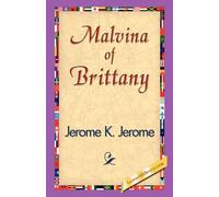 K Jerome Jerome K Jerome Jerome K Jerome Malvina of Brittany (Tascabile)