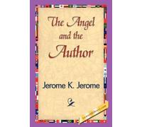 K Jerome Jerome K Jerome Jerome K Jerome The Angel and the Author (Tascabile)