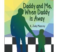 K Jody Massey Daddy and Me, When Daddy is Away (Copertina rigida)