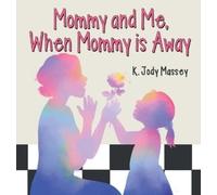 K Jody Massey Mommy and Me, When Mommy is Away (Copertina rigida)