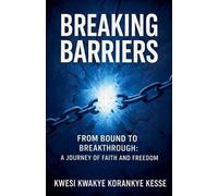 K K Korankye Kesse Breaking Barriers (Tascabile)