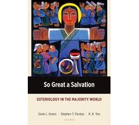 K. K. Yeo So Great a Salvation (Tascabile) Majority World Theology