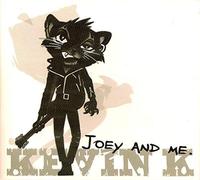K, Kevin - Joey & Me