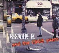 K, Kevin - Kevin K & The Cbgb Years