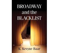 K. Kevyne Baar Broadway and the Blacklist (Tascabile)