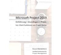 K Klaus Oberbö Microsoft Project 2019: Einführung, Grundlagen, (Tascabile)