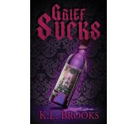K L Brooks Grief Sucks (Tascabile)