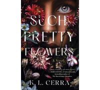 K.L. Cerra Such Pretty Flowers (Tascabile)