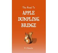 K L Knowles The Road to Apple Dumpling Bridge (Tascabile)