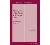 K. L. McKay A New Syntax of the Verb in New Testament Greek (Tascabile)