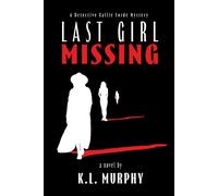 K L Murphy Last Girl Missing (Tascabile) Detective Callie Forde Mystery