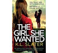 K L Slater The Girl She Wanted (Tascabile)