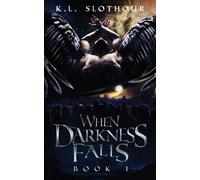 K L Slothour When Darkness Falls (Tascabile)