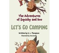 K L Thompson Let's Go Camping (Copertina rigida) Adventures of Squishy and Boo