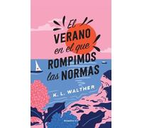K. L. Walther El verano en el que rompimos las normas / The Summer o (Tascabile)