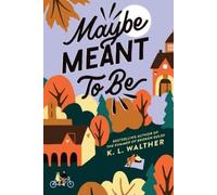 K. L. Walther Maybe Meant to Be (Tascabile)