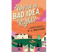K. L. Walther We're a Bad Idea, Right? (Tascabile)