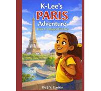 K-Lee's Paris Adventure: Book 1: A Magical First Trip
