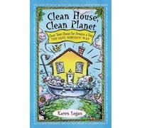 K. Logan Clean House, Clean Planet (Tascabile)