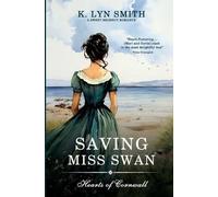 K Lyn Smith Saving Miss Swan (Tascabile) Hearts of Cornwall
