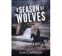 K M Cannon A Season of Wolves (Tascabile) Rangers of Walden