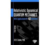 K M Eason Relativistic Dynamical Quantum Mechanics (Copertina rigida)