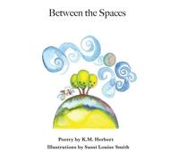 K M Herbert Between the Spaces (Copertina rigida)