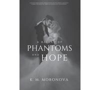 K M Moronova A Ballad of Phantoms and Hope (Copertina rigida)