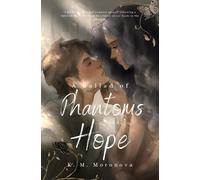 K M Moronova A Ballad of Phantoms and Hope (Tascabile)