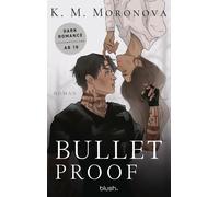 K M Moronova Bi Bulletproof: Roman - Der Dark-Romance-Hype endlich a (Tascabile)