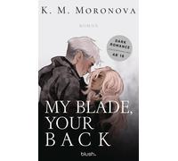 K M Moronova Le My Blade, Your Back: Roman - Der Dark-Romance-Hype e (Tascabile)