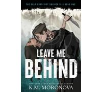 K M Moronova Leave Me Behind (Tascabile)