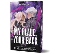 K.M. Moronova My Blade, Your Back (Tascabile) Dark Forces