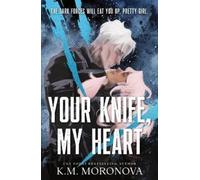K M Moronova Your Knife, My Heart (Standard Edition) (Tascabile) Dark Forces
