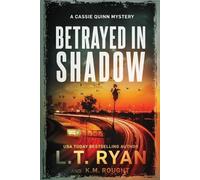 K M Rought L T Ryan Betrayed in Shadow (Tascabile) Cassie Quinn