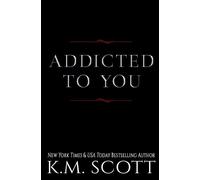 K M Scott Addicted To You Series (Tascabile)