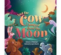 K M Waldvogel And the Cow Jumped Over the Moon (Copertina rigida)