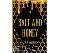 K M Woods Salt and Honey (Tascabile)
