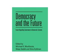 K Mackenzie Michael Democracy and the Future (Copertina rigida)