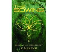 K. Makansi The Sowing (Tascabile) Seeds Trilogy