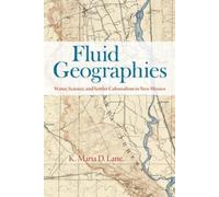 K. Maria D. Lane Fluid Geographies (Tascabile)