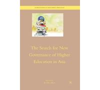 K. Mok The Search for New Governance of Higher Education in Asia (Tascabile)