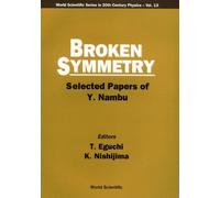 K Nishijima Broken Symmetry: Selected Papers Of Y Nambu (Tascabile)