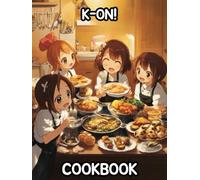 K-On Cookbook: Tasty Recipes Inspired by the Iconic Anime